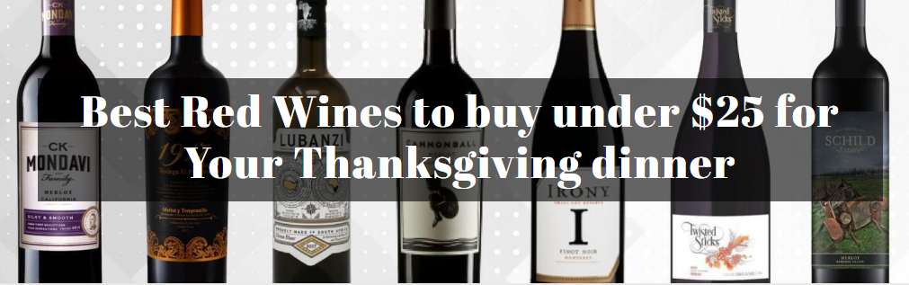 Best Red Wines to buy under $25 for Your Thanksgiving dinner